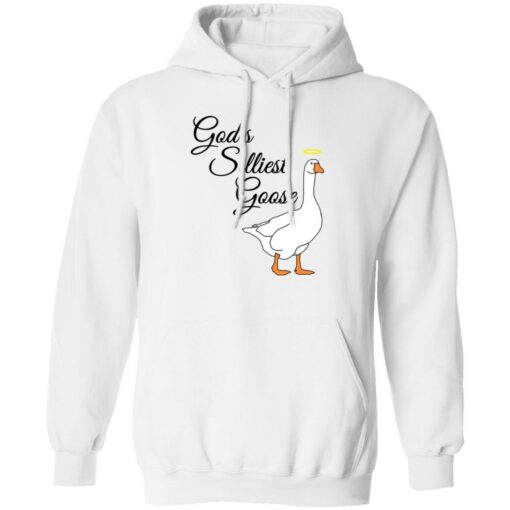 God’s silliest goose shirt Shirt Sweatshirt Long Sleeve Hoodie Tank Mug – Tally’s Mojos