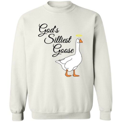 God’s silliest goose shirt Shirt Sweatshirt Long Sleeve Hoodie Tank Mug – Tally’s Mojos