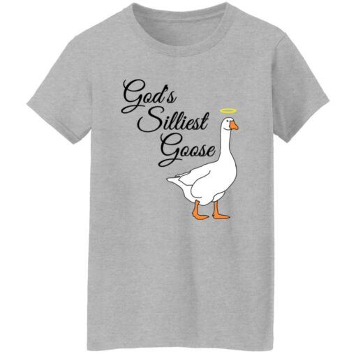 God’s silliest goose shirt Shirt Sweatshirt Long Sleeve Hoodie Tank Mug – Tally’s Mojos