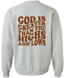 God Is Greater Than The Highs And Lows Shirt Shirt Sweatshirt Long Sleeve Hoodie Tank Mug Tallys Mojos 3
