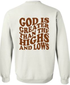 God Is Greater Than The Highs And Lows Shirt Shirt Sweatshirt Long Sleeve Hoodie Tank Mug Tallys Mojos 4