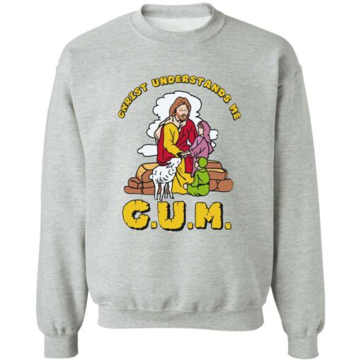 God christ understands me cum shirt Shirt Sweatshirt Long Sleeve Hoodie Tank Mug – Tally’s Mojos