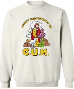 God christ understands me cum shirt Shirt Sweatshirt Long Sleeve Hoodie Tank Mug Tallys Mojos 4