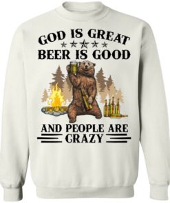 God is great beer is good and people are crazy shirt Shirt Sweatshirt Long Sleeve Hoodie Tank Mug Tallys Mojos 5