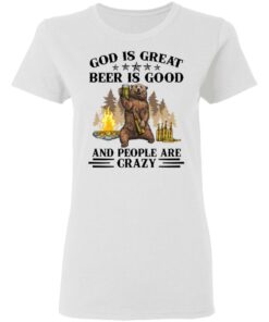 God is great beer is good and people are crazy shirt Shirt Sweatshirt Long Sleeve Hoodie Tank Mug Tallys Mojos 7