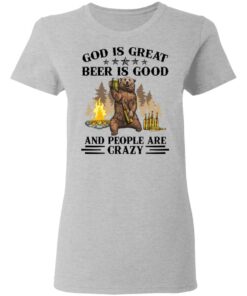 God is great beer is good and people are crazy shirt Shirt Sweatshirt Long Sleeve Hoodie Tank Mug Tallys Mojos 8
