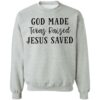 God made texas raised jesus saved shirt Shirt Sweatshirt Long Sleeve Hoodie Tank Mug – Tally’s Mojos