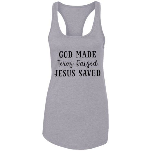 God made texas raised jesus saved shirt Shirt Sweatshirt Long Sleeve Hoodie Tank Mug – Tally’s Mojos