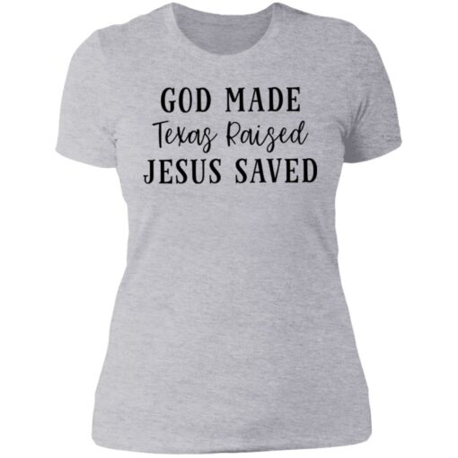 God made texas raised jesus saved shirt Shirt Sweatshirt Long Sleeve Hoodie Tank Mug – Tally’s Mojos