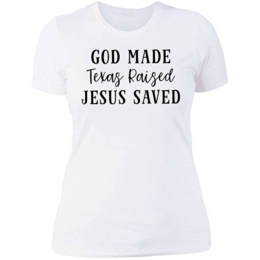 God made texas raised jesus saved shirt Shirt Sweatshirt Long Sleeve Hoodie Tank Mug – Tally’s Mojos