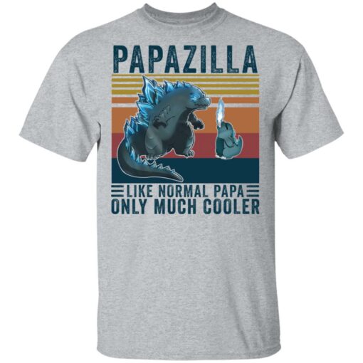 Godzilla Papazilla like normal papa only much cooler shirt Shirt Sweatshirt Long Sleeve Hoodie Tank Mug – Tally’s Mojos