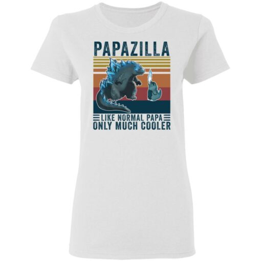 Godzilla Papazilla like normal papa only much cooler shirt Shirt Sweatshirt Long Sleeve Hoodie Tank Mug – Tally’s Mojos