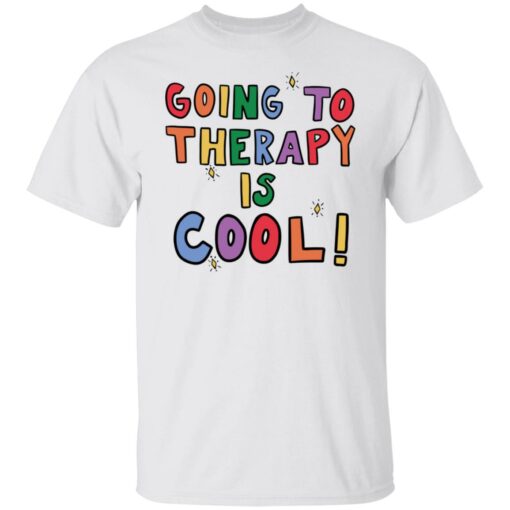 Going to therapy is cool shirt Shirt Sweatshirt Long Sleeve Hoodie Tank Mug – Tally’s Mojos