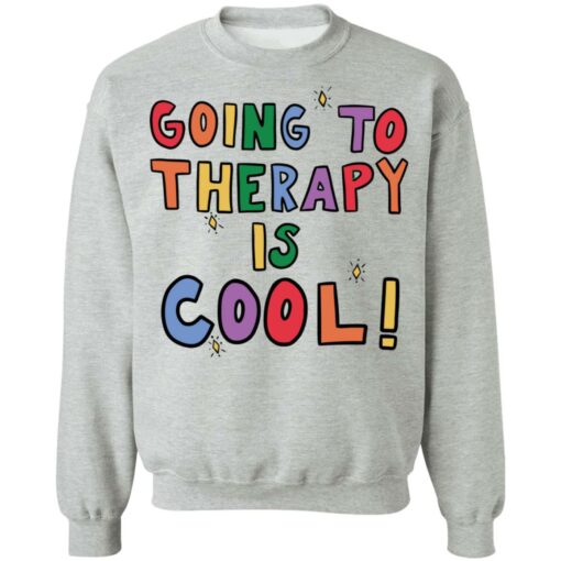 Going to therapy is cool shirt Shirt Sweatshirt Long Sleeve Hoodie Tank Mug – Tally’s Mojos