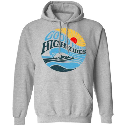 Good Vibes High Tides T-Shirts, Hoodies, Long Sleeve Shirt Sweatshirt Long Sleeve Hoodie Tank Mug – Tally’s Mojos