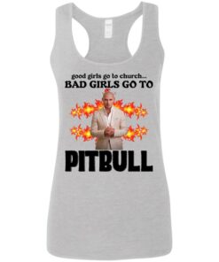 Good girls go to church bad girls go to Pitbull shirt Shirt Sweatshirt Long Sleeve Hoodie Tank Mug Tallys Mojos 8
