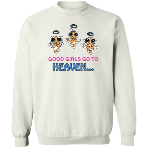 Good girls go to heaven shirt Shirt Sweatshirt Long Sleeve Hoodie Tank Mug – Tally’s Mojos