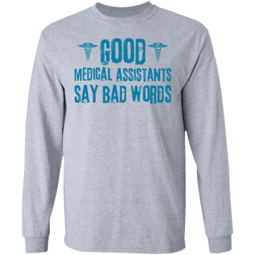 Good medical assistants say bad words shirt Shirt Sweatshirt Long Sleeve Hoodie Tank Mug – Tally’s Mojos