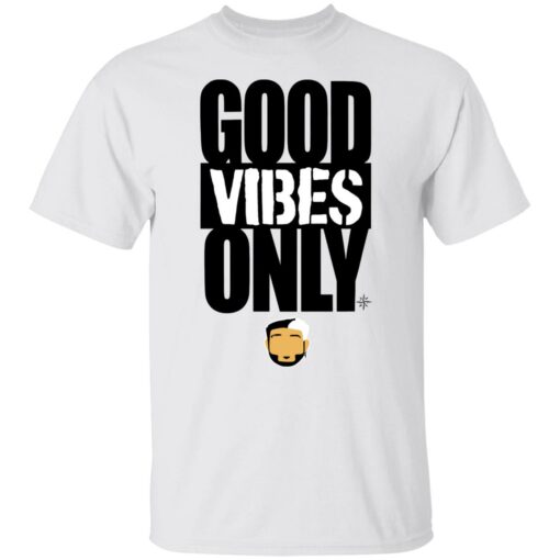 Good vibes only shirt Shirt Sweatshirt Long Sleeve Hoodie Tank Mug – Tally’s Mojos