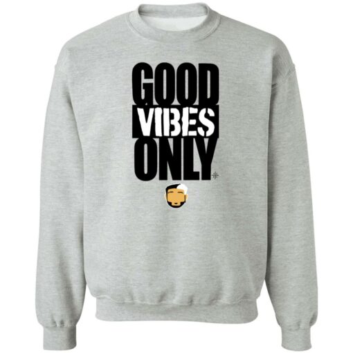 Good vibes only shirt Shirt Sweatshirt Long Sleeve Hoodie Tank Mug – Tally’s Mojos