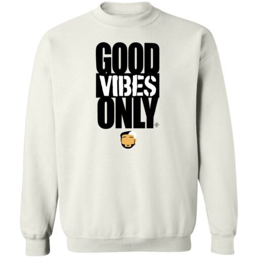 Good vibes only shirt Shirt Sweatshirt Long Sleeve Hoodie Tank Mug – Tally’s Mojos