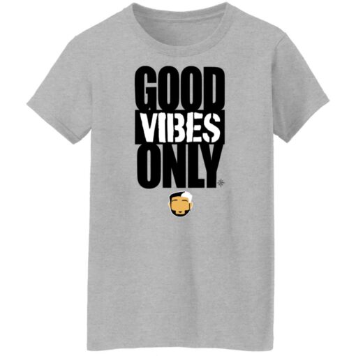 Good vibes only shirt Shirt Sweatshirt Long Sleeve Hoodie Tank Mug – Tally’s Mojos