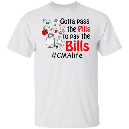 Gotta pass the pills to pay the bills cma life shirt Shirt Sweatshirt Long Sleeve Hoodie Tank Mug – Tally’s Mojos