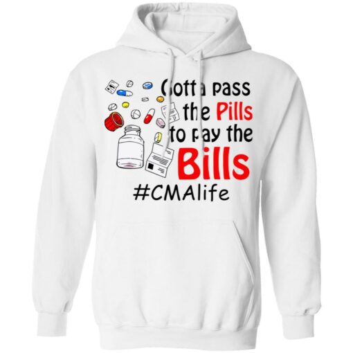 Gotta pass the pills to pay the bills cma life shirt Shirt Sweatshirt Long Sleeve Hoodie Tank Mug – Tally’s Mojos