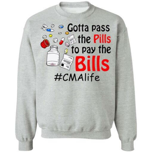 Gotta pass the pills to pay the bills cma life shirt Shirt Sweatshirt Long Sleeve Hoodie Tank Mug – Tally’s Mojos