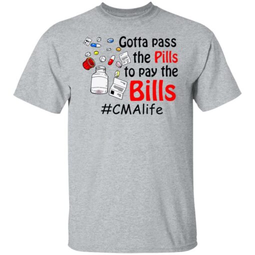 Gotta pass the pills to pay the bills cma life shirt Shirt Sweatshirt Long Sleeve Hoodie Tank Mug – Tally’s Mojos