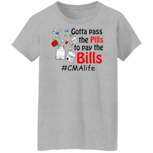 Gotta pass the pills to pay the bills cma life shirt Shirt Sweatshirt Long Sleeve Hoodie Tank Mug – Tally’s Mojos