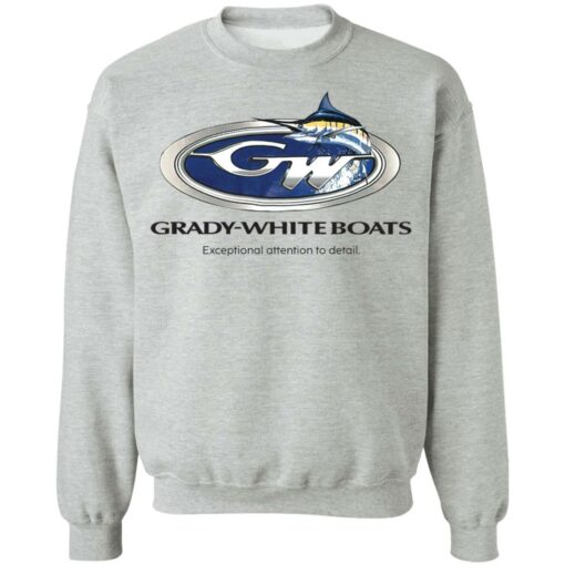 Grady white boats exceptional attention to detail shirt Shirt Sweatshirt Long Sleeve Hoodie Tank Mug – Tally’s Mojos