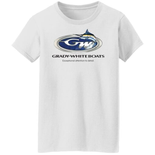 Grady white boats exceptional attention to detail shirt Shirt Sweatshirt Long Sleeve Hoodie Tank Mug – Tally’s Mojos