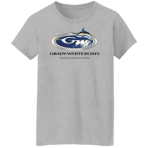 Grady white boats exceptional attention to detail shirt Shirt Sweatshirt Long Sleeve Hoodie Tank Mug – Tally’s Mojos