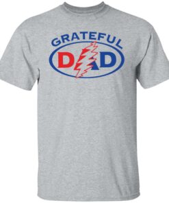 Grateful dad shirt Shirt Sweatshirt Long Sleeve Hoodie Tank Mug – Tally’s Mojos
