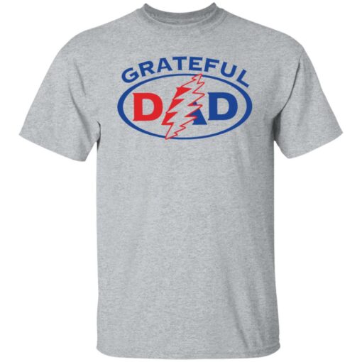 Grateful dad shirt Shirt Sweatshirt Long Sleeve Hoodie Tank Mug – Tally’s Mojos