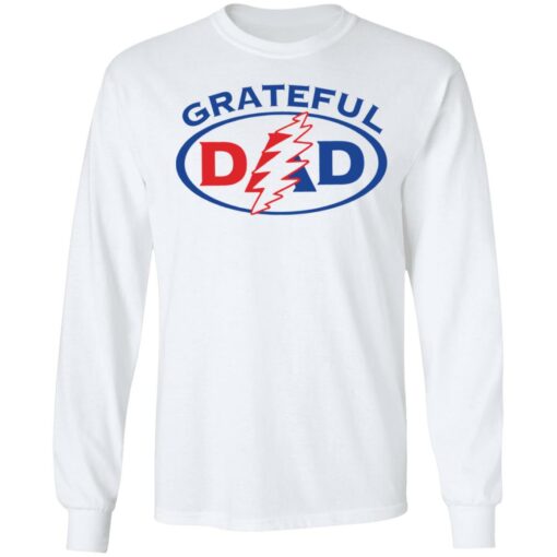 Grateful dad shirt Shirt Sweatshirt Long Sleeve Hoodie Tank Mug – Tally’s Mojos