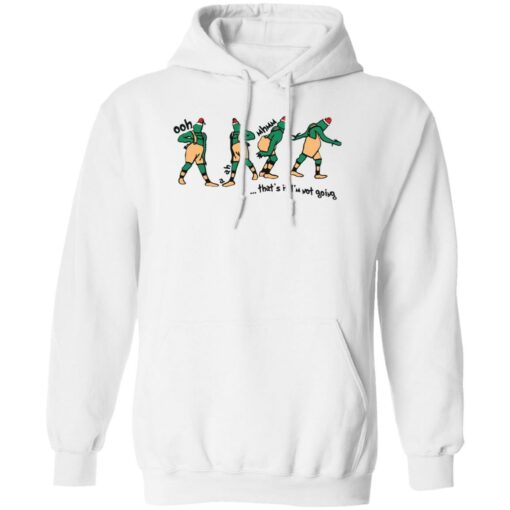 Grinch ooh a ah that’s it I’m not going shirt Shirt Sweatshirt Long Sleeve Hoodie Tank Mug – Tally’s Mojos