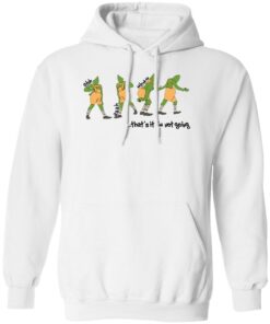 Grinch that’s it i’m not going Christmas sweater Shirt Sweatshirt Long Sleeve Hoodie Tank Mug - Tally's Mojos 3 Grinch that's it i'm not going Christmas sweater Shirt Sweatshirt Long Sleeve Hoodie Tank Mug Tallys Mojos 4