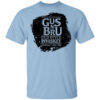 Gus N’ Bru Whiskey T-Shirts, Hoodies, Long Sleeve Shirt Sweatshirt Long Sleeve Hoodie Tank Mug – Tally’s Mojos