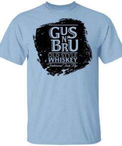 Gus N’ Bru Whiskey T-Shirts, Hoodies, Long Sleeve Shirt Sweatshirt Long Sleeve Hoodie Tank Mug – Tally’s Mojos