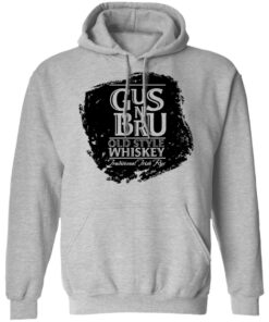 Gus N Bru Whiskey T Shirts Hoodies Long Sleeve Shirt Sweatshirt Long Sleeve Hoodie Tank Mug Tallys Mojos 11
