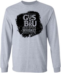 Gus N Bru Whiskey T Shirts Hoodies Long Sleeve Shirt Sweatshirt Long Sleeve Hoodie Tank Mug Tallys Mojos 8
