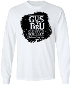 Gus N Bru Whiskey T Shirts Hoodies Long Sleeve Shirt Sweatshirt Long Sleeve Hoodie Tank Mug Tallys Mojos 9