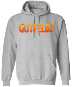 Gutfeld shirt Shirt Sweatshirt Long Sleeve Hoodie Tank Mug – Tally’s Mojos