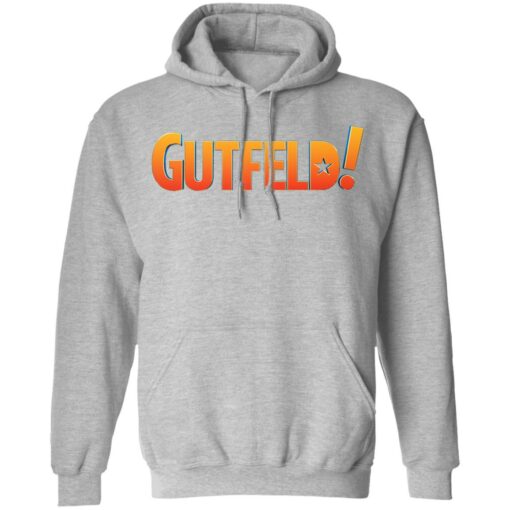 Gutfeld shirt Shirt Sweatshirt Long Sleeve Hoodie Tank Mug – Tally’s Mojos