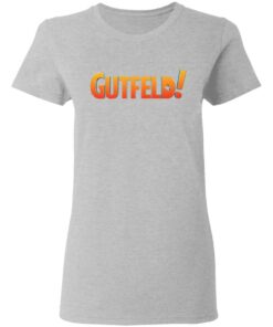 Gutfeld shirt Shirt Sweatshirt Long Sleeve Hoodie Tank Mug Tallys Mojos 6