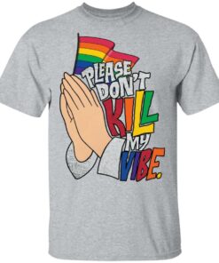Hand please dont kill my vibe shirt Shirt Sweatshirt Long Sleeve Hoodie Tank Mug Tallys Mojos 6