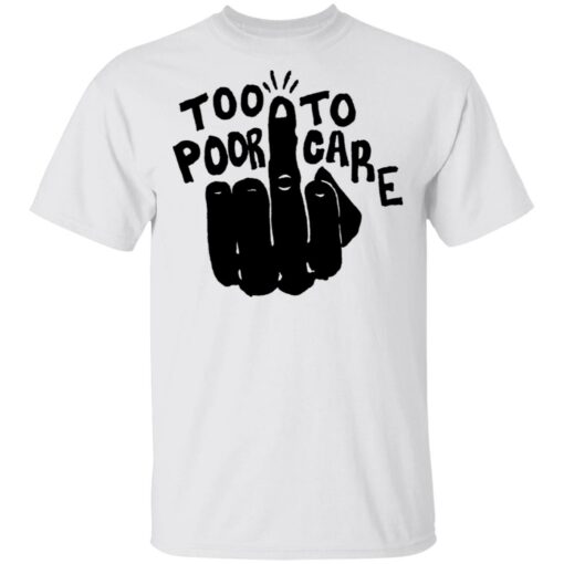 Hand too poor to care shirt Shirt Sweatshirt Long Sleeve Hoodie Tank Mug – Tally’s Mojos