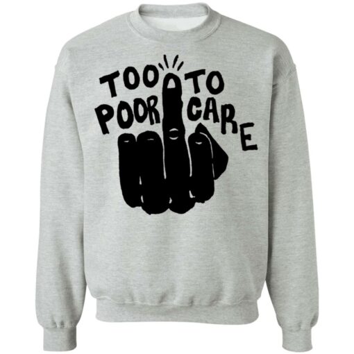 Hand too poor to care shirt Shirt Sweatshirt Long Sleeve Hoodie Tank Mug – Tally’s Mojos